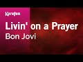 Livin' on a Prayer - Bon Jovi | Karaoke Version | KaraFun