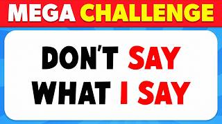 DON'T SAY WHAT I SAY! 🛑 (99% Will Fail This Challenge)