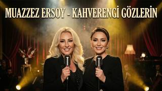 Muazzez Ersoy - Kahverengi Gözlerin Yeni Nesil Cover