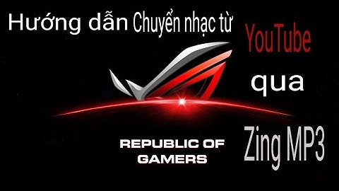 (hướng dẫn) chuyển nhạc từ YouTube qua Zing mp3 _ down load nhạc có bản quyền _ |Tiện ích dễ dàng|