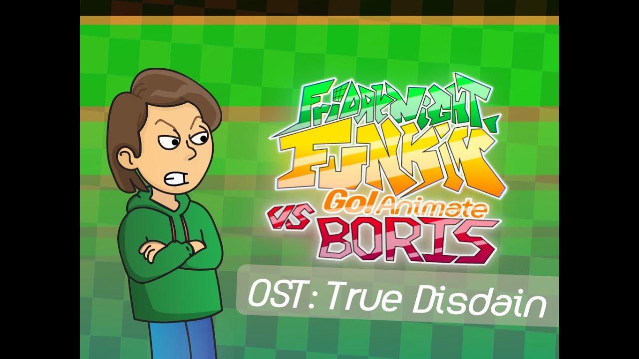 Vs. Go!Animate Boris OST: True Disdain