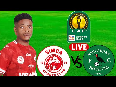 LIVE SIMBA SC VS NSINGIZINI OYAAA PANTEV KIBOKO KABISA TAZAMA KIKOSI CHA SIMBA 
