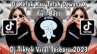 DJ KELAK KAU TELAH DEWASA REMIX VIRAL TIKTOK YANG KALIAN CARI JANGANLAH BERSEDIH DUNIA KAN MENANGIS