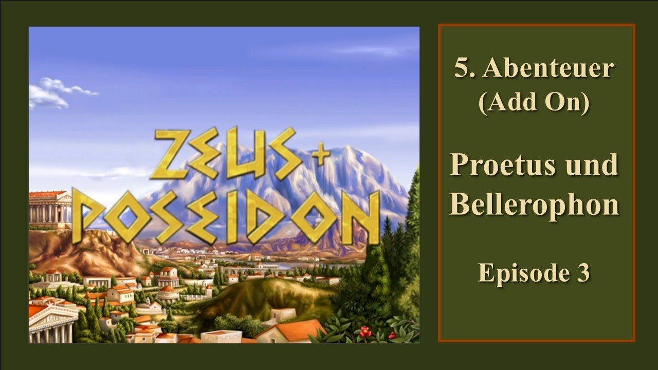 Let´s Play | ZEUS + POSEIDON | Proetus und Bellerophon | Episode 3 | DIE GEÄLLIGKEIT