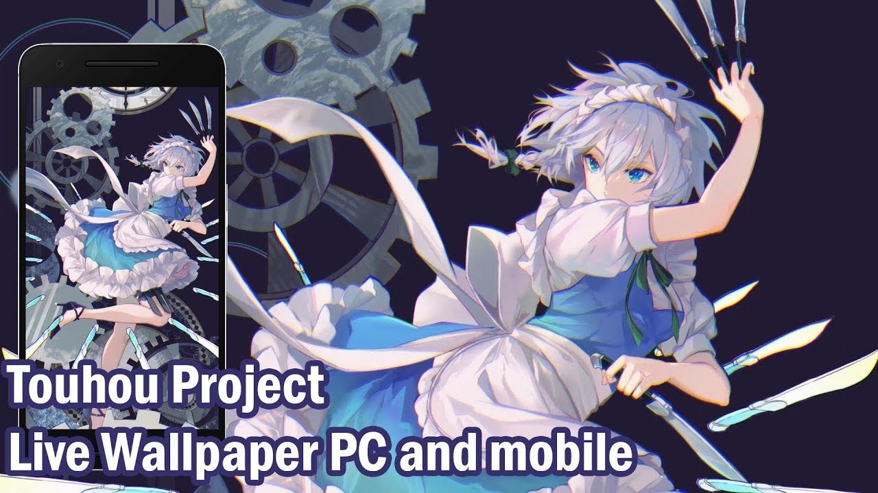 Touhou Project Izayoi Sakuya Live Wallpaper Engine Pc Mobile Making Animation Youtube