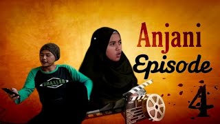 ANJANI - EPISODE 4