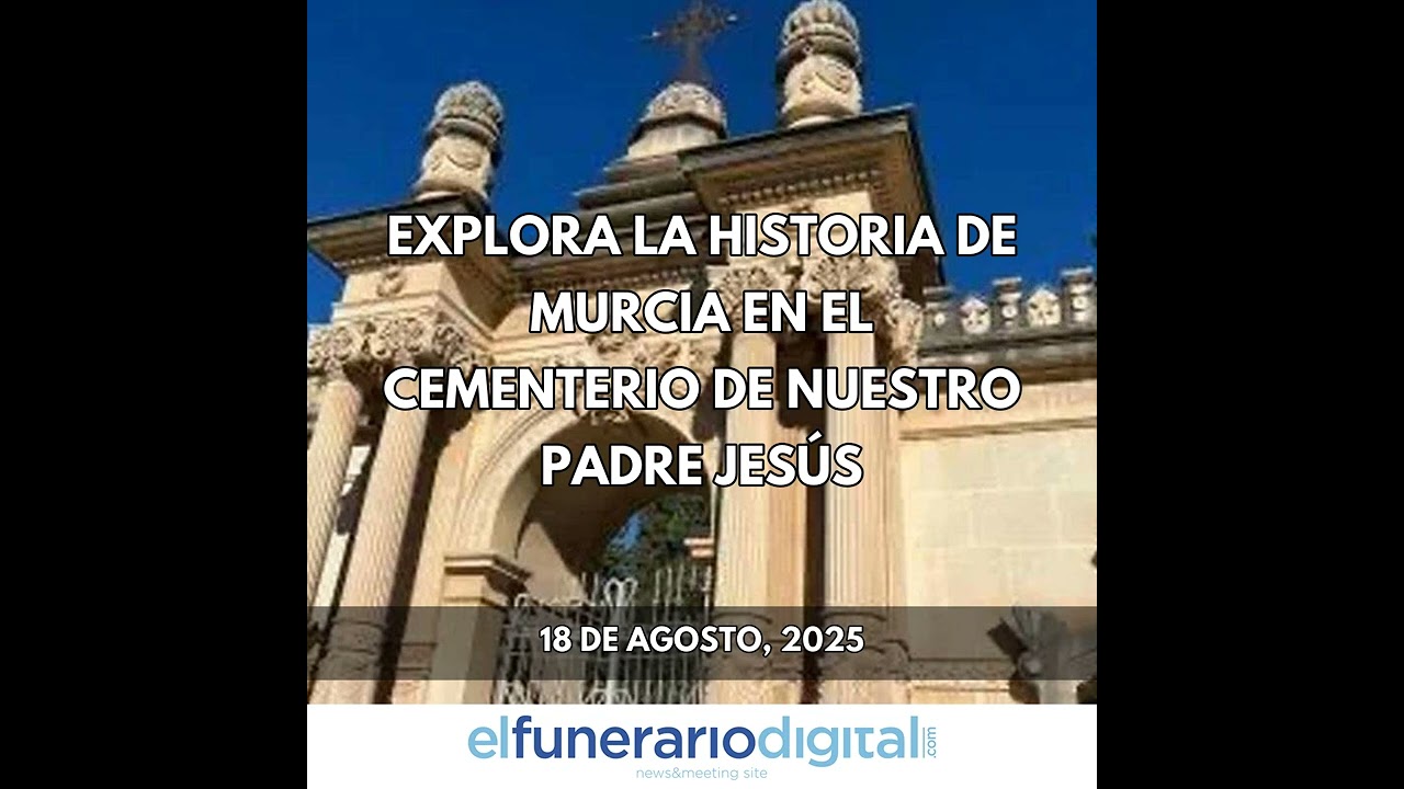 Explora la Historia de Murcia en el Cementerio de Nuestro Padre Jesús
