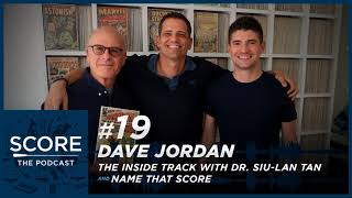 Celebrity Score: The Podcast S1E19 | Dave Jordan, The Inside Track with Dr. Siu-Lan Tan & Name That Score Wealth