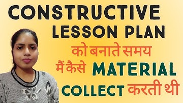 How to Collect Material for Constructive Lesson Plan||My Strategy to Frame Constructive Lesson Plan📚