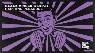 Black V Neck & Dipzy - Pain And Pleasure  Resimi