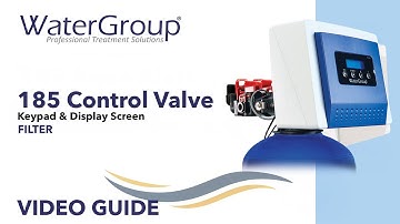 WaterGroup 185 Valve: Filter - Keypad Configuration & Diagnostic Screens | Step By Step Guide