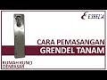 Pemasangan Grendel tanam esbela