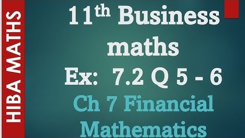 11th Business maths chapter 7 exercise 7.2 question 5-6 financial mathematics hiba maths