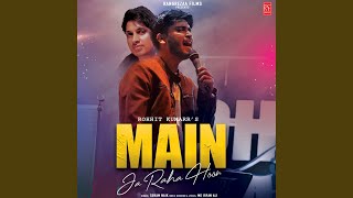 Main Ja Raha Hoon