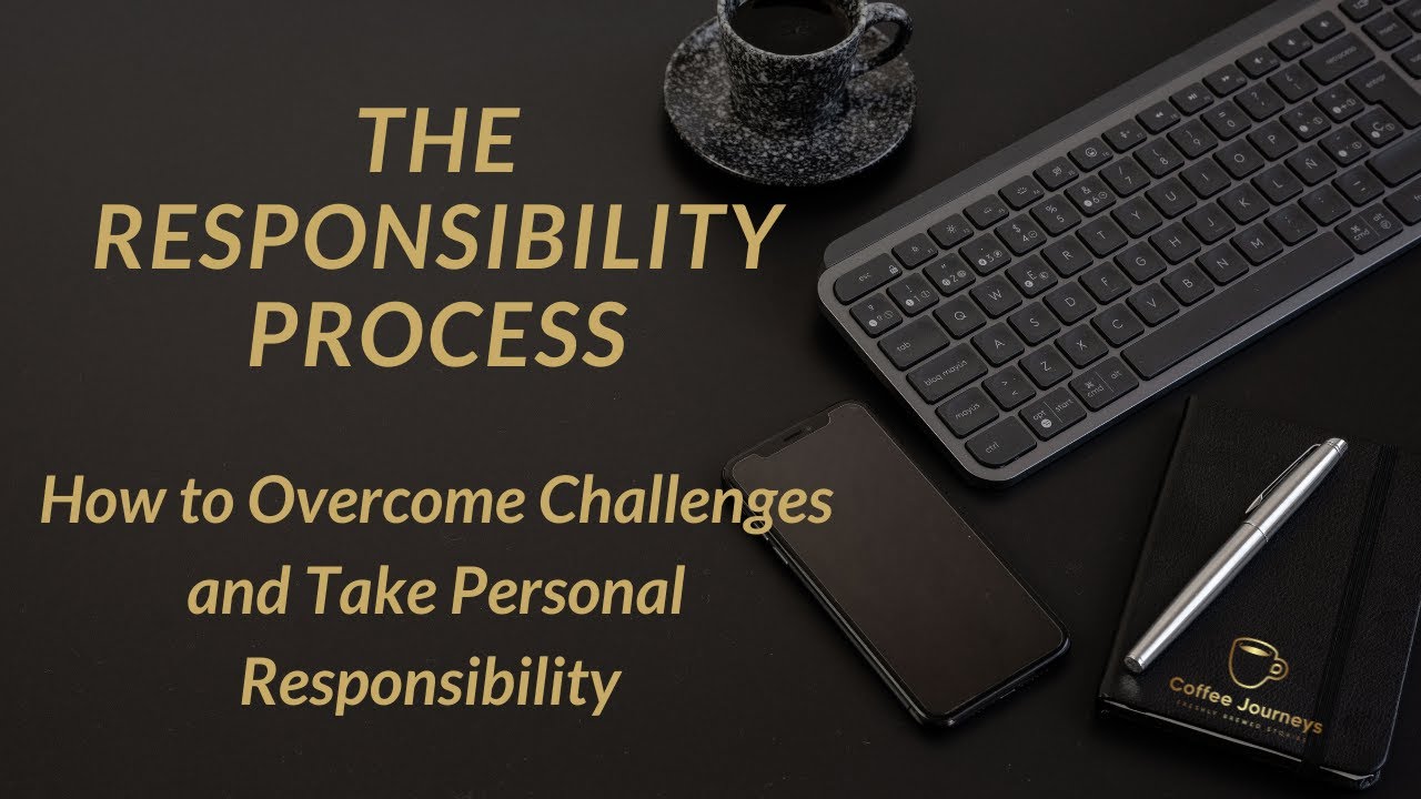 The Responsibility Process