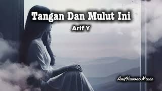 Download Lagu Arif Y - Tangan Dan Mulut Ini (Official Lyrics Video) MP3
