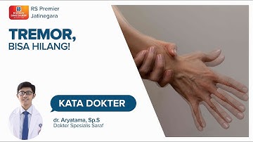 TREMOR DI USIA MUDA, MUNGKINKAH? - KATA DOKTER ARYA