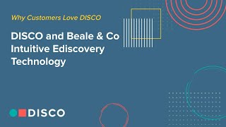 DISCO and Beale & Co: Intuitive Ediscovery Technology