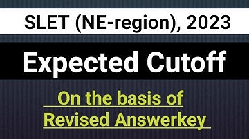 Expected Cutoff of SLET (NE-region), 2023|| On the basis of Revised Answerkey