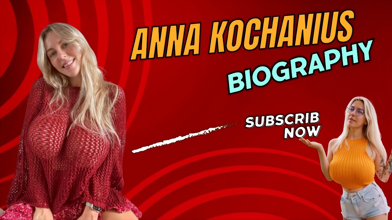 "Who is Anna Kochanius? Age, Height, Boyfriend & More | Biography 2024