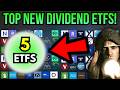 5 BRAND NEW Dividend ETFs I'm OBSESSED WITH! *High Yield!*