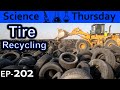 Tire Recycling Explained {Science Thursday Ep202}