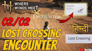 Lost Crossing 2/2 Encounter in New Hexi Map #wherewindsmeet #lostcrossingencounter  #encounter