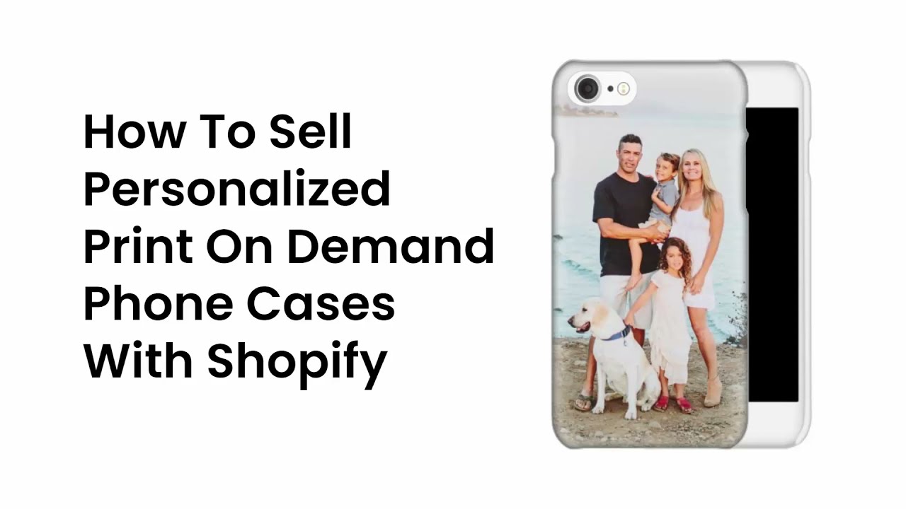 To Sell Personalized Phone Cases With Shopify Print On Demand - YouTube