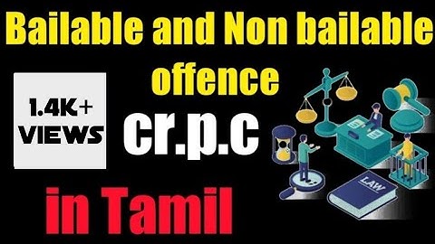 Bailable and Non Bailable Offences | CrPC | in Tamil | 360 Analysis.