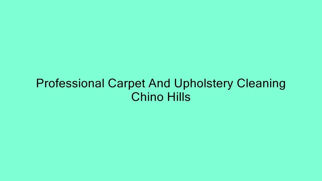 Professional Carpet And Upholstery Cleaning Chino Hills YouTube