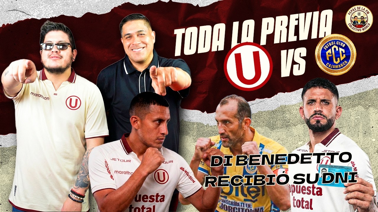 🔥 DI BENEDETTO YA TIENE SU DNI: La mejor previa del U vs FC Cajamarca | PEPAS DE LA PM