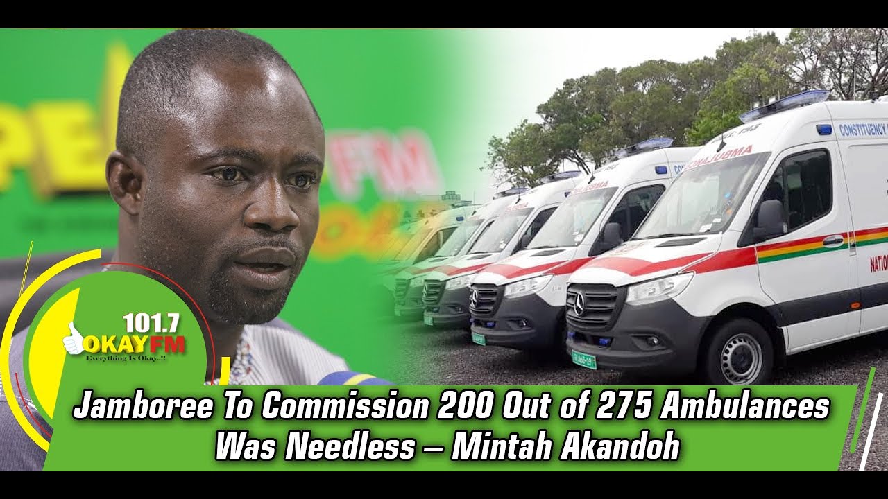 Jamboree To Commission 200 Out of 275 Ambulances Was Needless – Mintah Akandoh Jamboree To Commission 200 Out of 275 Ambulances Was Needless – Mintah Akandoh