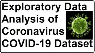 Exploratory Data Analysis of Coronavirus COVID-19 Dataset using Python Pandas