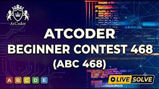 AtCoder Beginner Contest 468 Live Solve | Rank 3065 (5/7 Solved)