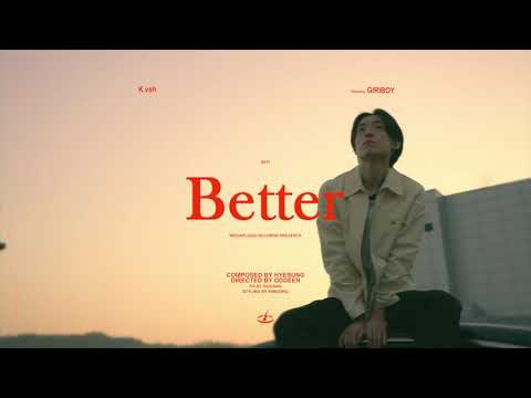 K.vsh - Better (Feat. 기리보이) (Official Visualizer)