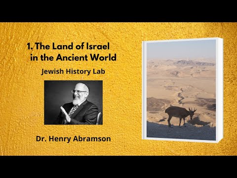 1. The Land Of Israel In The Ancient World (Jewish History Lab)