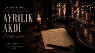 Son Görülme - Ayrılık Akdi (Acoustic Version)