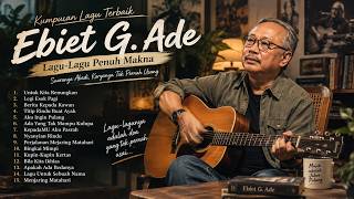 LAGU EBIET G. ADE INI BIKIN KITA TERDIAM & MERENUNG… | Lagu Terbaik Sepanjang Masa