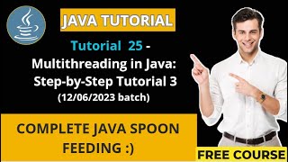 Java Tutorial - 25 (12/06/2023 batch) Multithreading in Java: Step-by-Step Tutorial 3
