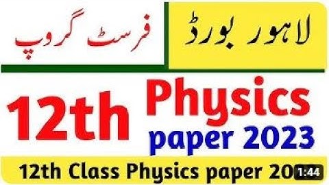 12th Class physics Lahore Board First Time Paper 2023 | BISE Lahore group 1 physics paper 2023