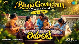 Bhaja Govindam - (Slowed+Reverb) LoFi | Reality | Kiran Abbavaram | Bheems Ceciroleo | #trending