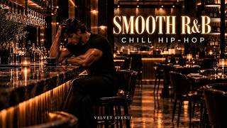 You Didn't Know You Needed This Playlist 🥃 | Smooth R&B & Chill Hip-Hop