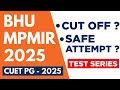 CUET PG BHU MPMIR  2025 EXPECTED CUT OFF ?