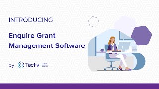 Introducing the Enquire Grant Management Software by Tactiv