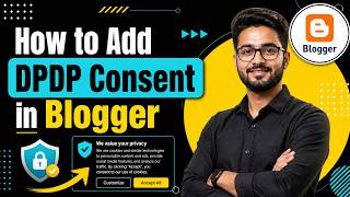 How to Add DPDP Consent in Blogger