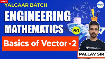 BASICS OF VECTOR  2 | L:60 | Engineering Mathematics | GATE/ESE Exam