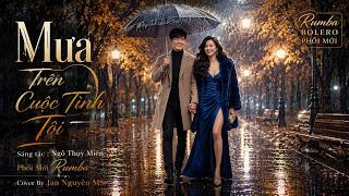 Mưa Trên Cuộc Tình Tôi - Ngô Thụy Miên | Rumba Phối Mới | Jan Nguyên MS Cover