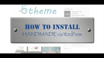 How to Install Handmade theme via WordPress with all demo data