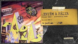 Video thumbnail of "ENYÉM A PÁLYA - A padlás"