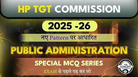 Most Important MCQs of Public Administration || Public Administration MCQs for HP TGT Commission2025